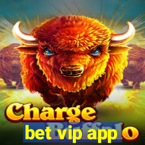 bet vip app